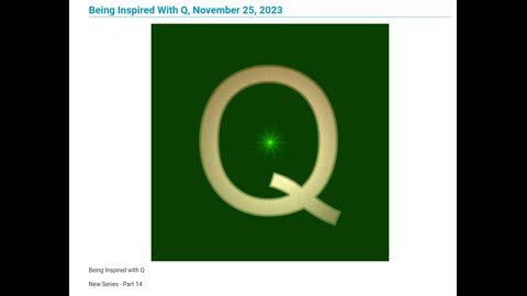 New Series - Part 14 with Q - Being Inspired With Q, November 25, 2023