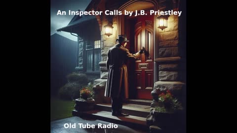 An Inspector Calls By J.B. Priestley. BBC RADIO DRAMA