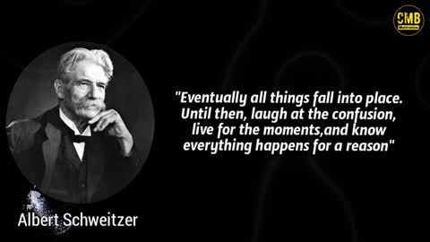 ALBERT SCHWEITZER inspiration life changing Quotes Laugh at the Confusion