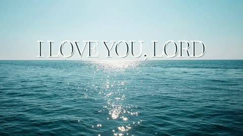 Song: I Love You, Lord