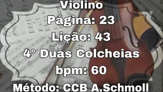 Página: 23 Lição: 43 4° Duas colcheias - Violino [60 bpm]