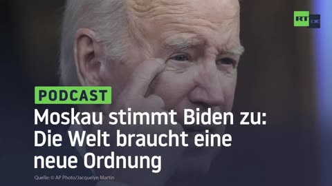 Moskau stimmt Biden zu: Die Welt braucht eine neue Ordnung