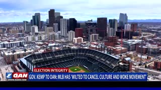 Ga. Gov. Kemp to OAN: MLB has 'wilted to cancel culture and woke movement'