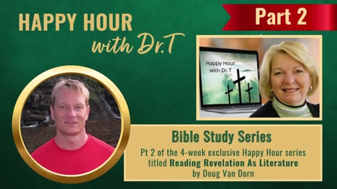 Happy Hour Bible Study series - Reading Revelation as Literature Pt2 by Pastor Doug Van Dorn