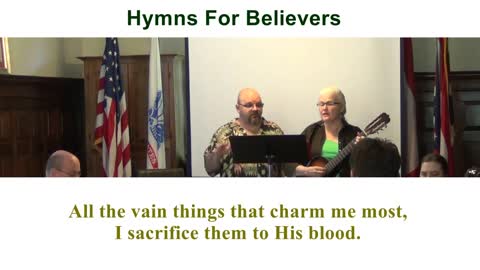 "When I Survey The Wondrous Cross" (Hymns For Believers) 2014