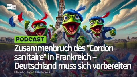 Zusammenbruch des "Cordon sanitaire" in Frankreich – Deutschland muss sich vorbereiten