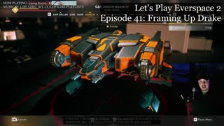 Framing Up Drake - Everspace 2 Episode 41 - Lunch Stream and Chill