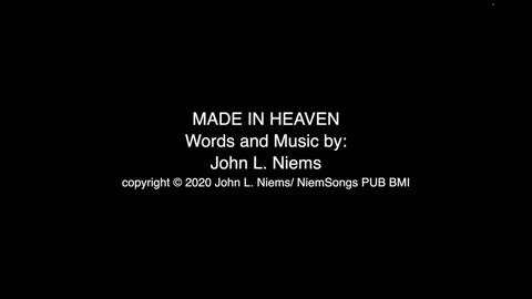 Made in Heaven - Words & Music by John Niems