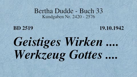 BD 2519 - GEISTIGES WIRKEN .... WERKZEUG GOTTES ....