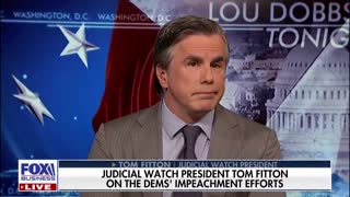 Lou Dobbs and Tom Fitton torch Democrats' sham impeachment stunt