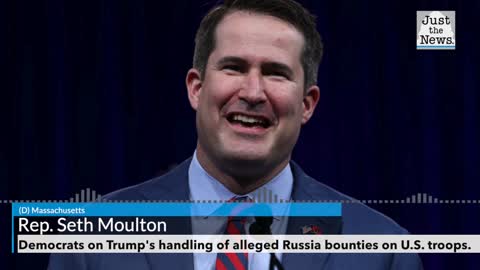 Rep. Moulton (D-Mass) on Trump's handling of alleged Russia bounties on U.S. troops