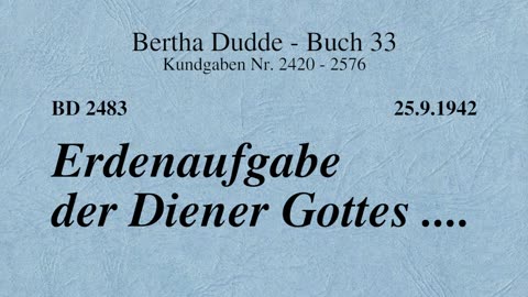 BD 2483 - ERDENAUFGABE DER DIENER GOTTES ....