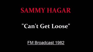 Sammy Hagar - Can't Get Loose (Live in St Louis, Missouri 1982) FM Broadcast