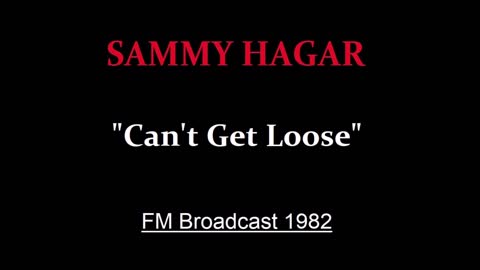 Sammy Hagar - Can't Get Loose (Live in St Louis, Missouri 1982) FM Broadcast