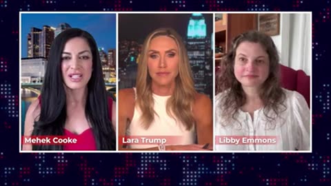 Lara Trump, Mehek Cooke, Libby Emmons