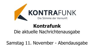 Kontrafunk - Die Aktuelle Nachrichtenausgabe - Samstag 11.11.2023 - Abendausgabe