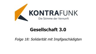 Gesellschaft 3.0 - Folge 18: Solidarität mit Impfgeschädigten