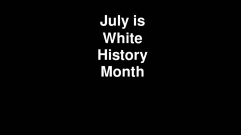 July Is White History Month