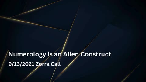 Numerology Is An Alien Construct - Zorra Call 9/13/2021