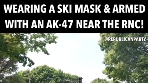 A 21 YEAR OLD MAN HAS BEEN ARRESTED WEARING A SKI MASK & ARMED WITH AN AK-47 NEAR THE RNC!
