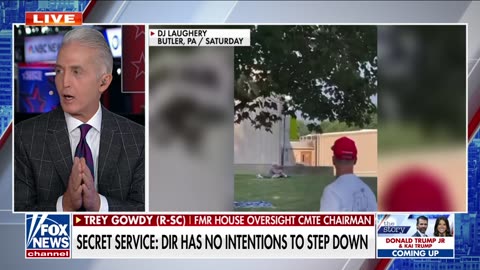 'ONLY BY LUCK': Trey Gowdy sounds off on Trump's Secret Service protection