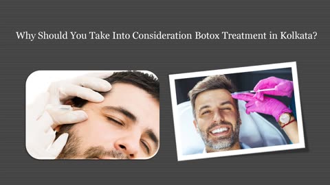 The Reason Why Should You Take Into Consideration Botox Treatment in Kolkata?