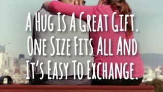 A hug is a great gift