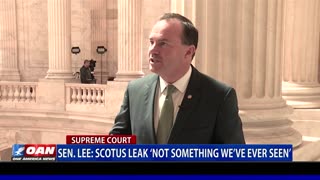 Sen. Lee: Supreme Court leak 'not something we've ever seen'