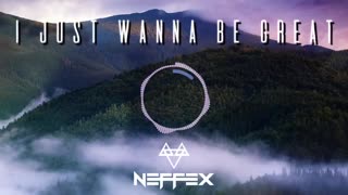 NEFFEX - I Just Wanna Be Great