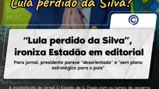 Lula e zombado pelo estadao. Lula perdido da Silva