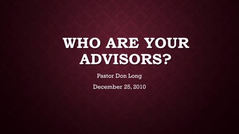 Who Are Your Advisors? (December 25, 2010)