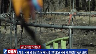 Calif. fire scientists predict worse fire season than 2020