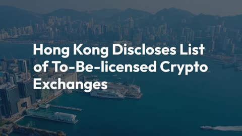 Hong Kong’s ‘Deemed to Be Licensed’ Crypto Exchange List Sparks Debate on Regulation