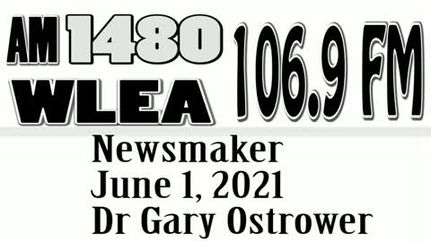 Wlea Newsmaker, June 1, 2021, Dr Gary Ostrower