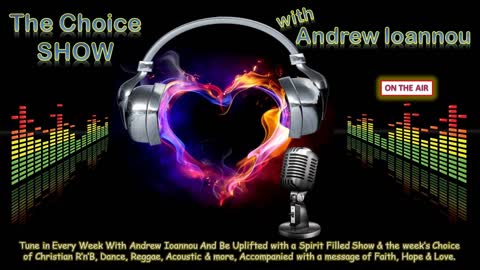 The Choice Radio Podcast 3 with Andrew Ioannou