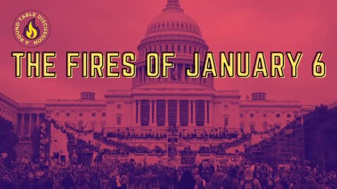 Round Table: The Fires of January 6th