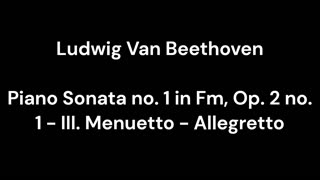 Beethoven - Piano Sonata no. 1 in Fm, Op. 2 no. 1 - III. Menuetto - Allegretto