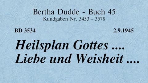 BD 3534 - HEILSPLAN GOTTES .... LIEBE UND WEISHEIT ....