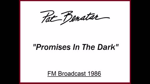 Pat Benatar - Promises In The Dark (Live in Portland, Oregon 1986) FM Broadcast