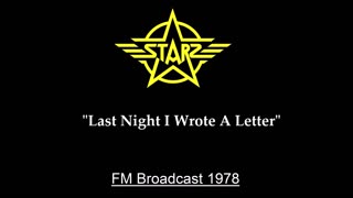 Starz - Last Night I Wrote A Letter (Live in Toronto, Ontario 1978) FM Broadcast