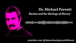 Racism and the Ideology of Slavery - From Aristotle to George Bush - Michael Parenti