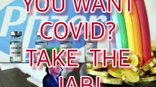 YOU WANT COVID? TAKE THE JABB!