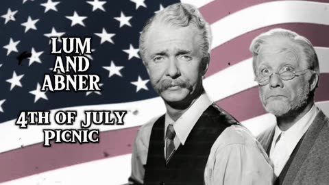 Lum and Abner - 4th of July Picnic