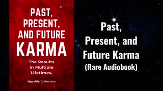 Past, Present, and Future Karma - The Results in Multiple Lifetimes Audiobook