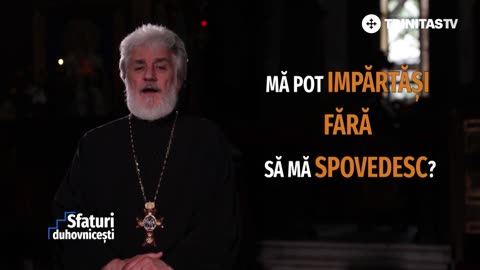 Mă pot împărtăși fără să mă spovedesc?, cu Pr. Vasile Gavrilă