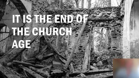 Prophetic Word: It is the End of the Church Age