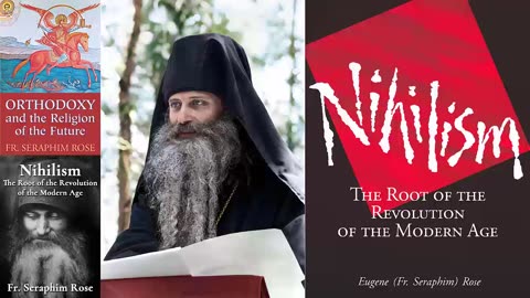 NIRVANA-NIHILISM- Root of (Revolution=Dialectical-Aufheben) of Modern-Age <Fr. Seraphim Rose>