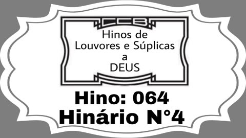 Hino: 064 - Hinário N°4