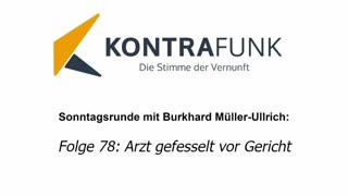 Die Sonntagsrunde mit Burkhard Müller-Ullrich - Folge 78: Arzt gefesselt vor Gericht