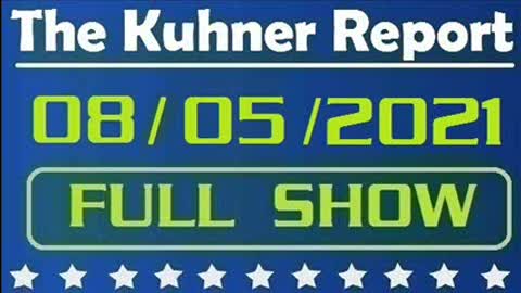 The Kuhner Report 08/05/2021 [FULL SHOW] Eviction Moratorium: Is it a Mistake?